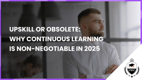 Upskill or Obsolete: Why Continuous Learning is Non-Negotiable in 2025